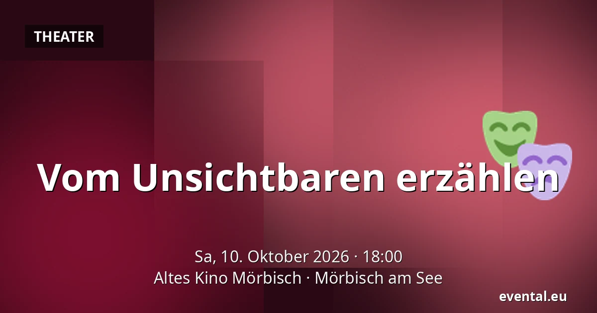 Vom Unsichtbaren erzählen — Altes Kino Mörbisch, Mörbisch am See