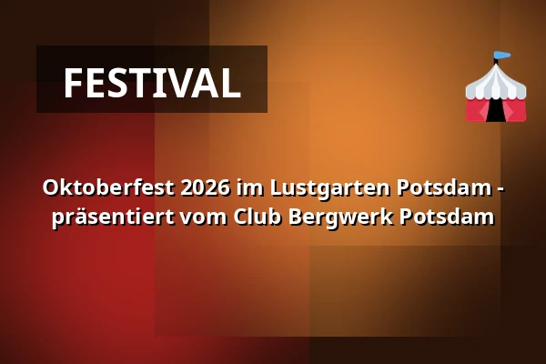 Oktoberfest 2026 im Lustgarten Potsdam - präsentiert vom Club Bergwerk Potsdam — Lustgarten, Potsdam