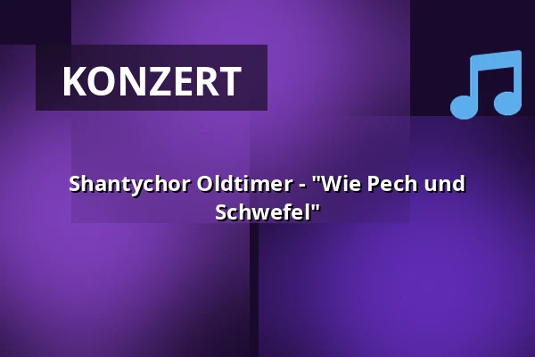 Shantychor Oldtimer - "Wie Pech und Schwefel" — Kulturinsel Borkum, Borkum