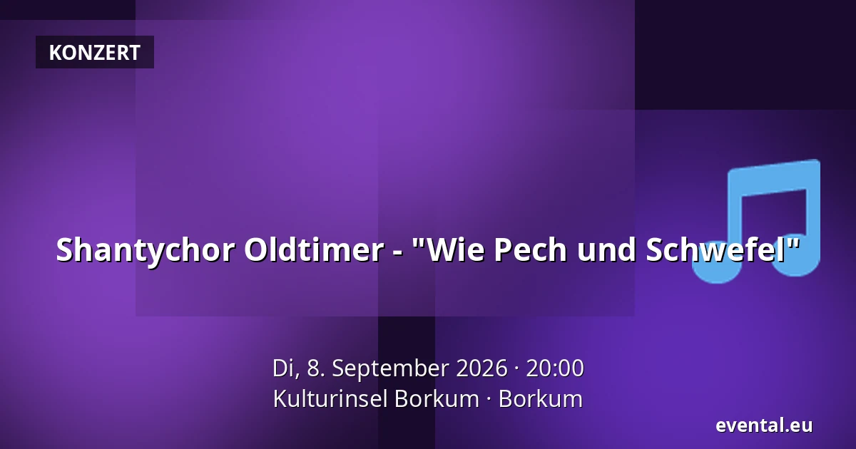 Shantychor Oldtimer - "Wie Pech und Schwefel" — Kulturinsel Borkum, Borkum