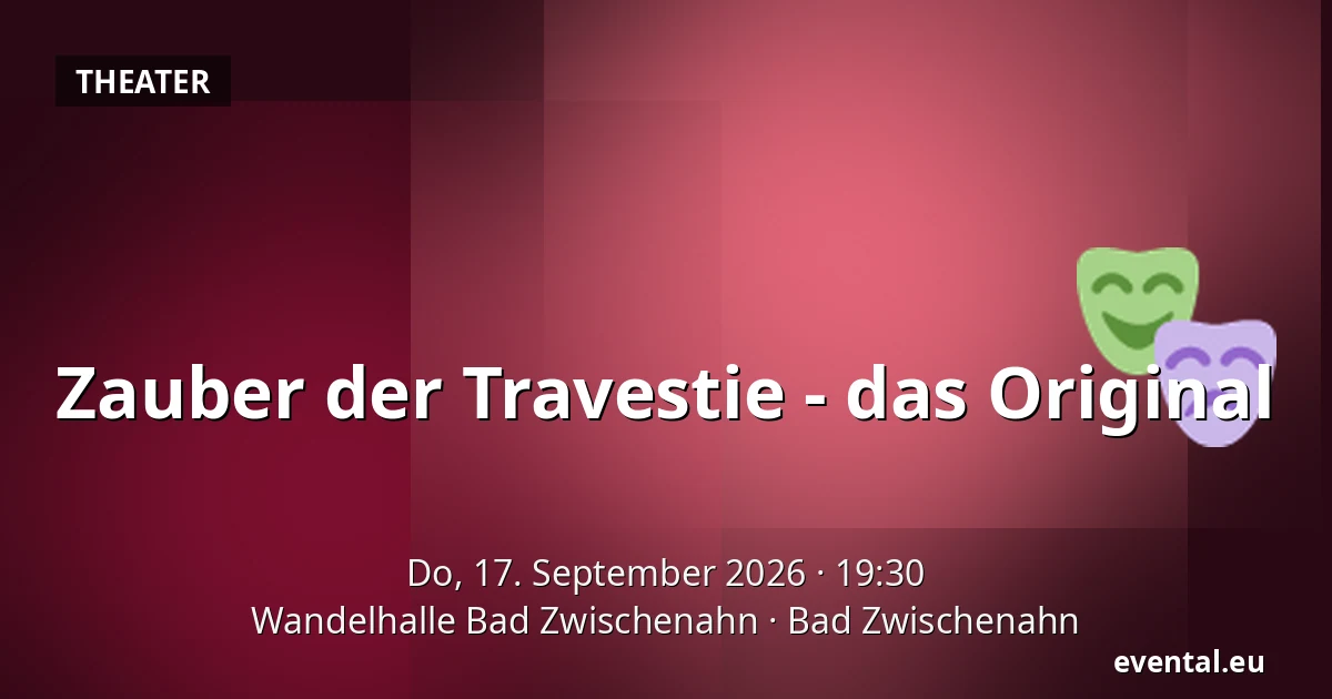 Zauber der Travestie - das Original — Wandelhalle Bad Zwischenahn, Bad Zwischenahn