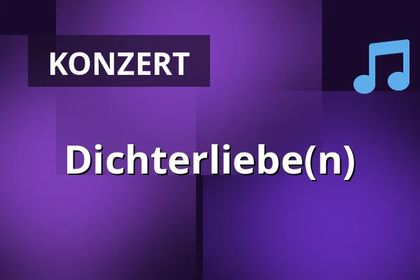 Dichterliebe(n) — Staatsgalerie Stuttgart, Stuttgart