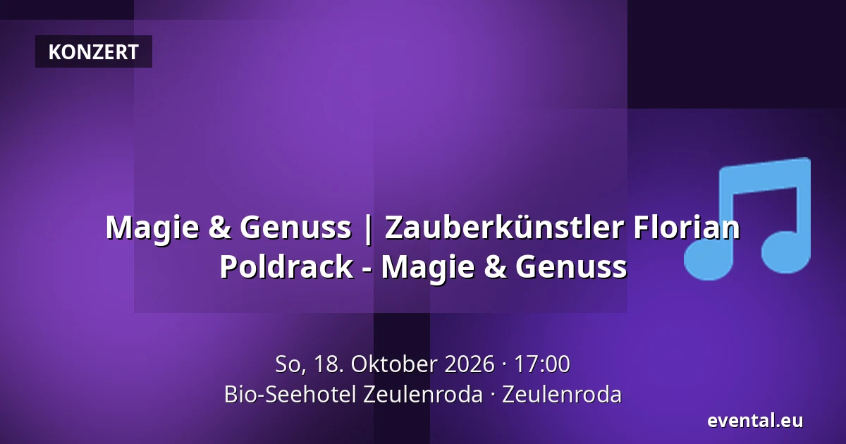 Magie & Genuss | Zauberkünstler Florian Poldrack - Magie & Genuss — Bio-Seehotel Zeulenroda, Zeulenroda