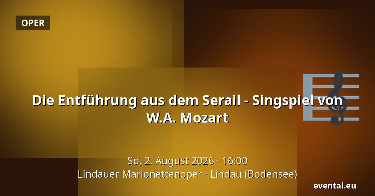 Die Entführung aus dem Serail - Singspiel von W.A. Mozart — Lindauer Marionettenoper, Lindau (Bodensee)