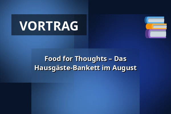 Food for Thoughts – Das Hausgäste-Bankett im August — Literarisches Colloquium Berlin, Berlin