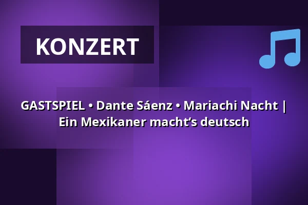 GASTSPIEL • Dante Sáenz • Mariachi Nacht | Ein Mexikaner macht‘s deutsch — CLACK Theater Lutherstadt Wittenberg, Lutherstadt Wittenberg