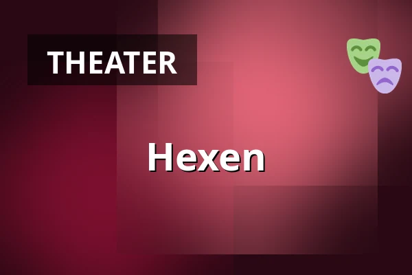 Hexen — Theaterhaus, Stuttgart