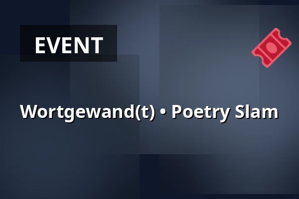 Wortgewand(t) • Poetry Slam — Kulturhaus Schwanen, Waiblingen