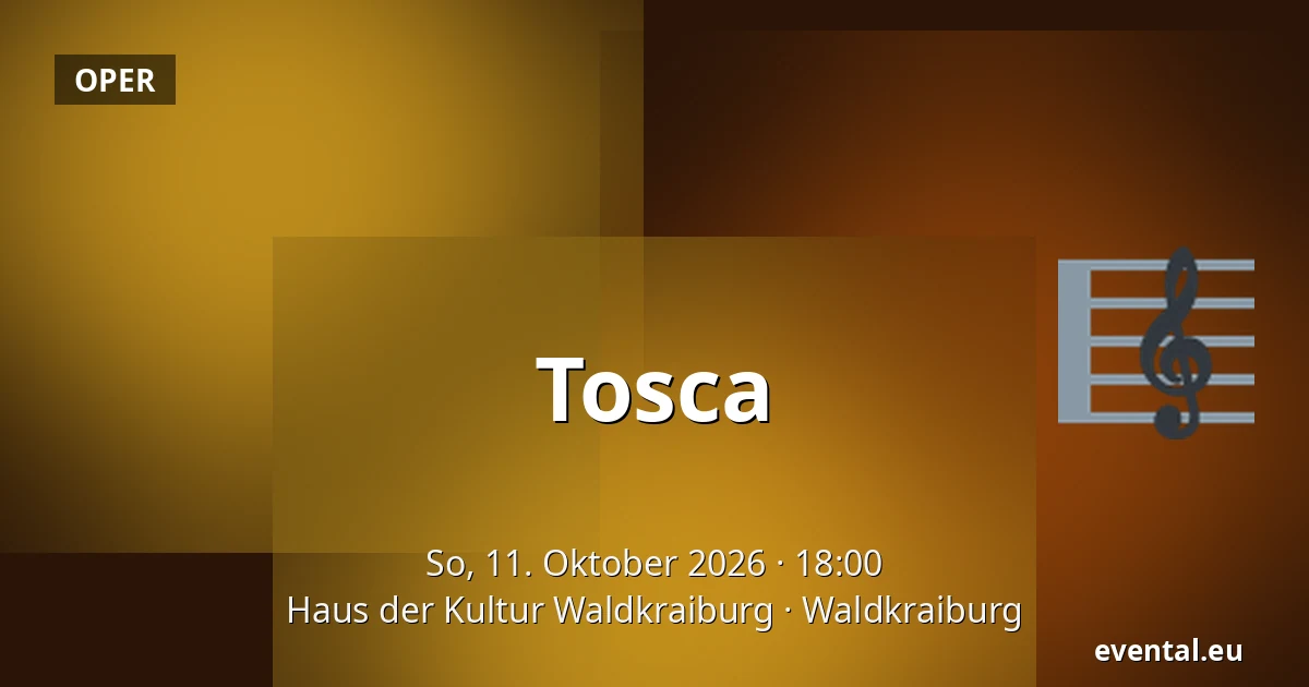 Tosca — Haus der Kultur Waldkraiburg, Waldkraiburg