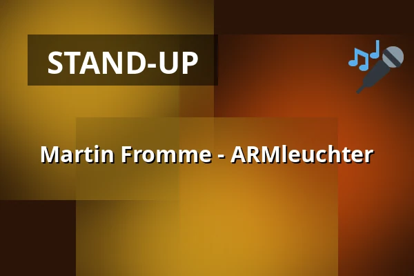 Martin Fromme - ARMleuchter — Kulturzentrum Nellie Nashorn, Lörrach
