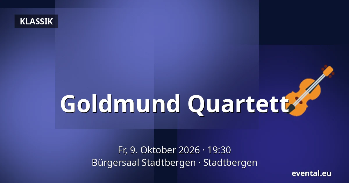 Goldmund Quartett — Bürgersaal Stadtbergen, Stadtbergen