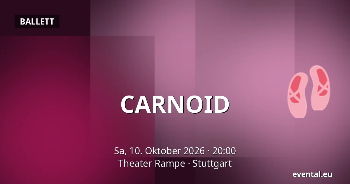 CARNOID — Theater Rampe, Stuttgart