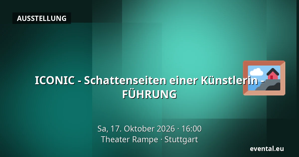 ICONIC - Schattenseiten einer Künstlerin - FÜHRUNG — Theater Rampe, Stuttgart