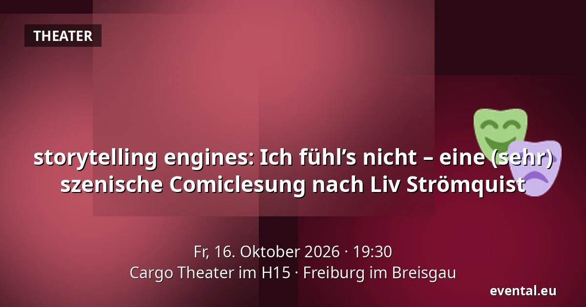 storytelling engines: Ich fühl’s nicht – eine (sehr) szenische Comiclesung nach Liv Strömquist — Cargo Theater im H15, Freiburg im Breisgau