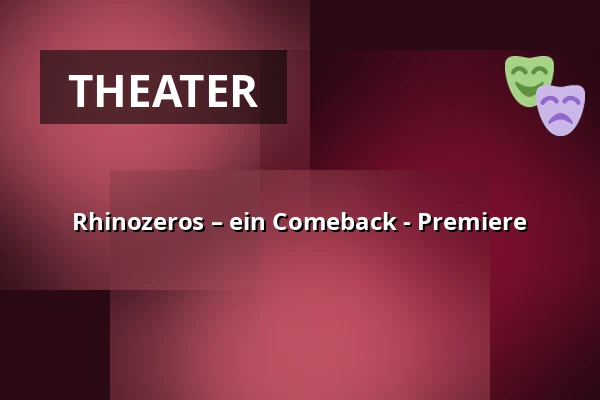 Rhinozeros – ein Comeback - Premiere — Schaubude Berlin, Berlin