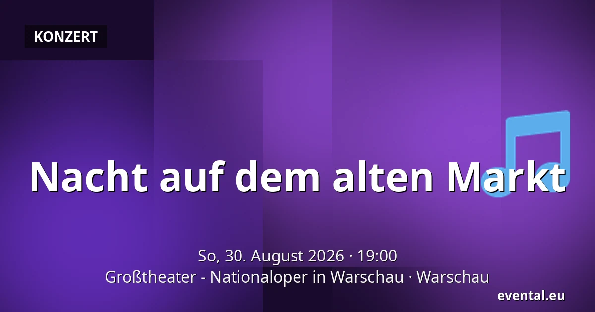 Nacht auf dem alten Markt — Großtheater - Nationaloper in Warschau, Warschau