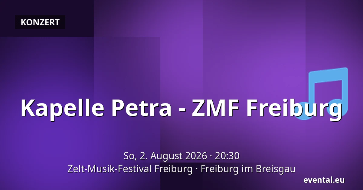 Kapelle Petra - ZMF Freiburg — Zelt-Musik-Festival Freiburg, Freiburg im Breisgau