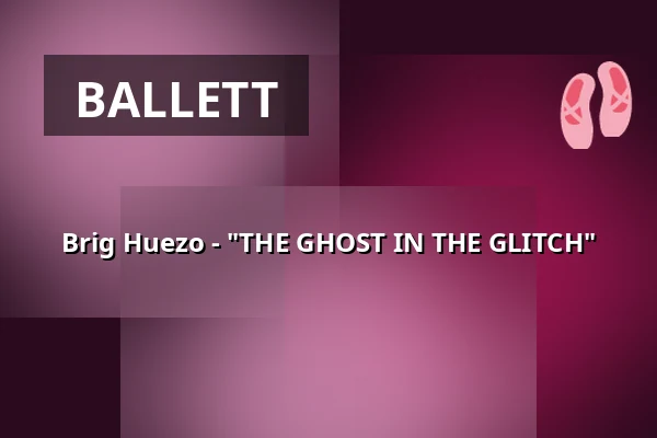 Brig Huezo - "THE GHOST IN THE GLITCH" — tanzhaus nrw, Düsseldorf