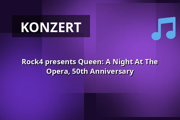 Rock4 presents Queen: A Night At The Opera, 50th Anniversary — Werft1919, Kressbronn am Bodensee