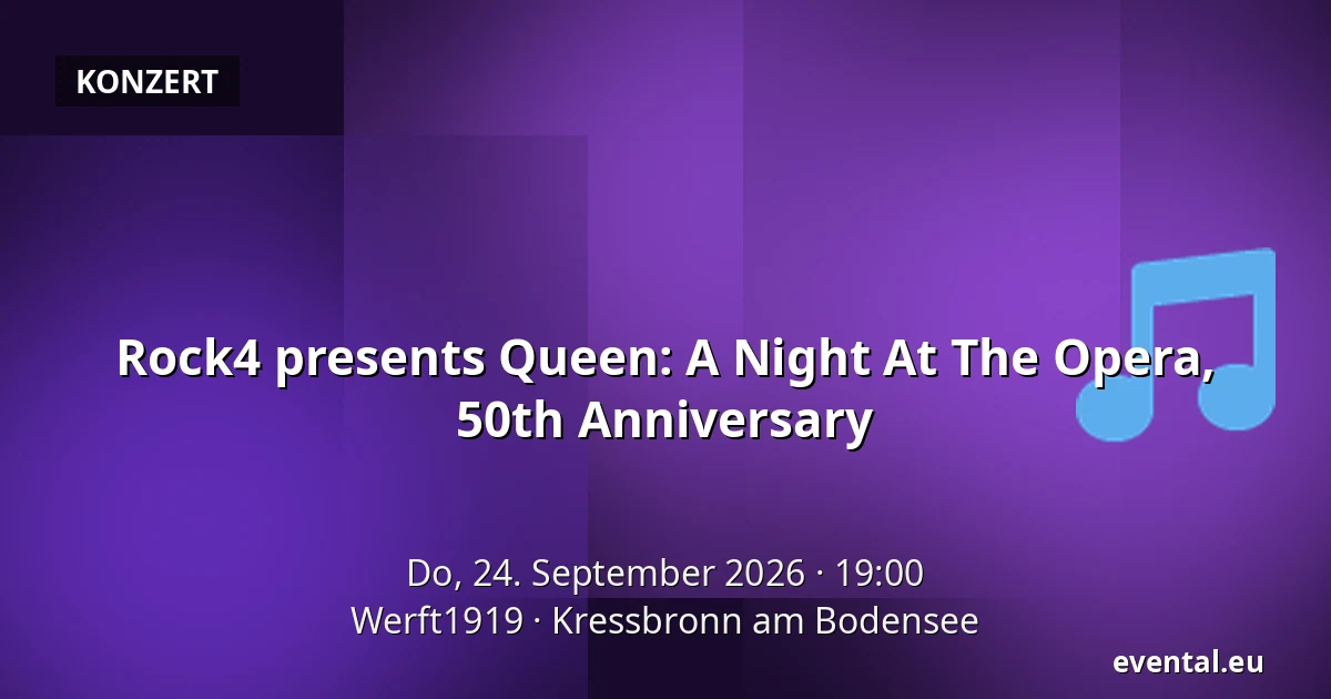 Rock4 presents Queen: A Night At The Opera, 50th Anniversary — Werft1919, Kressbronn am Bodensee