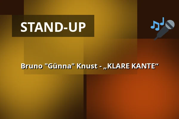 Bruno "Günna" Knust - „KLARE KANTE“ — RuhrHOCHdeutsch Spiegelzelt, Dortmund