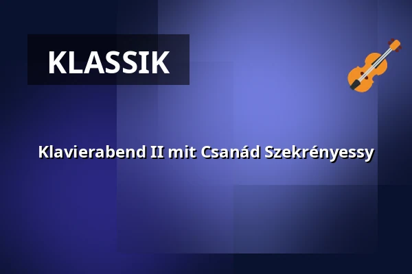 Klavierabend II mit Csanád Szekrényessy — Marmorsaal - Schloss Weissenstein, Pommersfelden