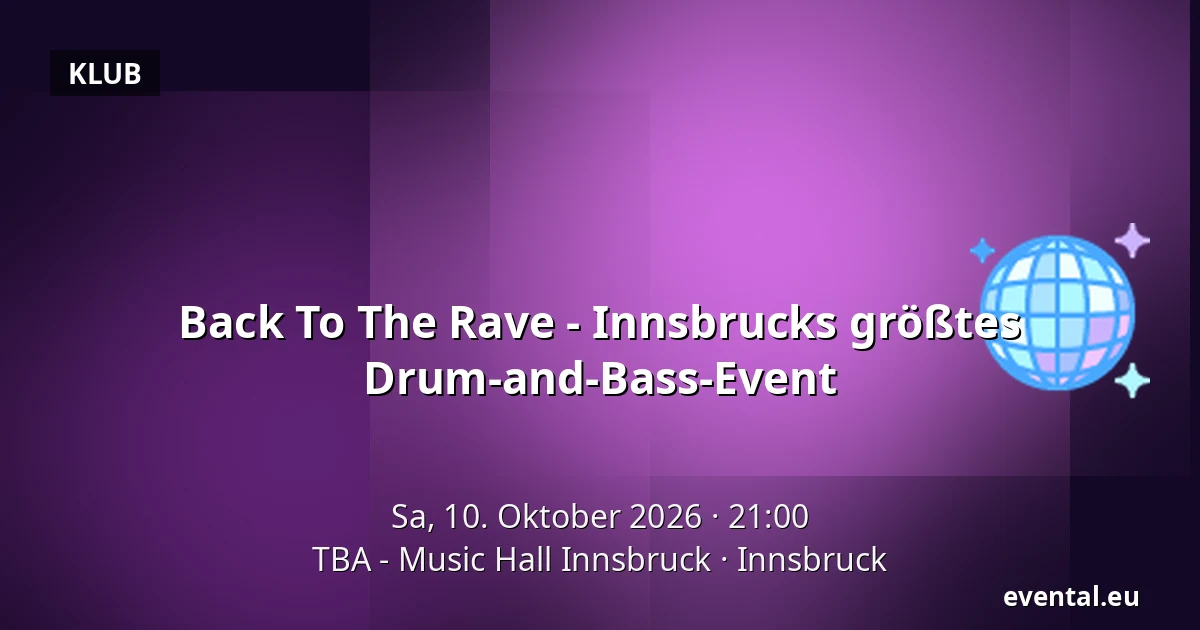 Back To The Rave - Innsbrucks größtes Drum-and-Bass-Event — TBA - Music Hall Innsbruck, Innsbruck