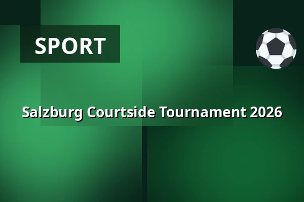 Salzburg Courtside Tournament 2026