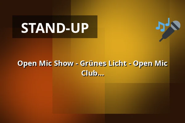 Open Mic Show - Grünes Licht - Open Mic Show - Grünes Licht - Downstairs Comedy Club — Downstairs Comedy Club, Berlin