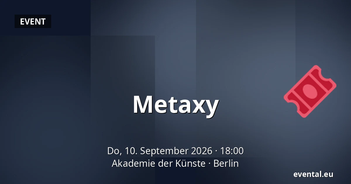 Metaxy — Akademie der Künste, Berlin