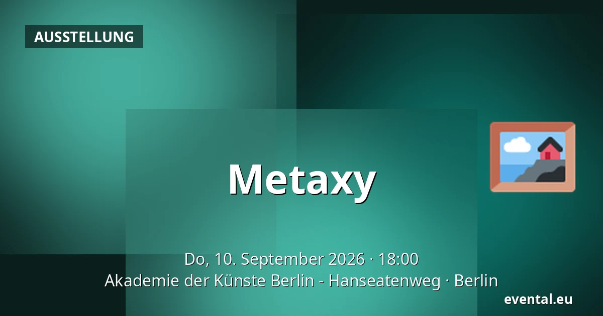Metaxy — Akademie der Künste Berlin - Hanseatenweg, Berlin