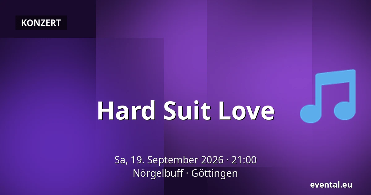 Hard Suit Love — Nörgelbuff, Göttingen