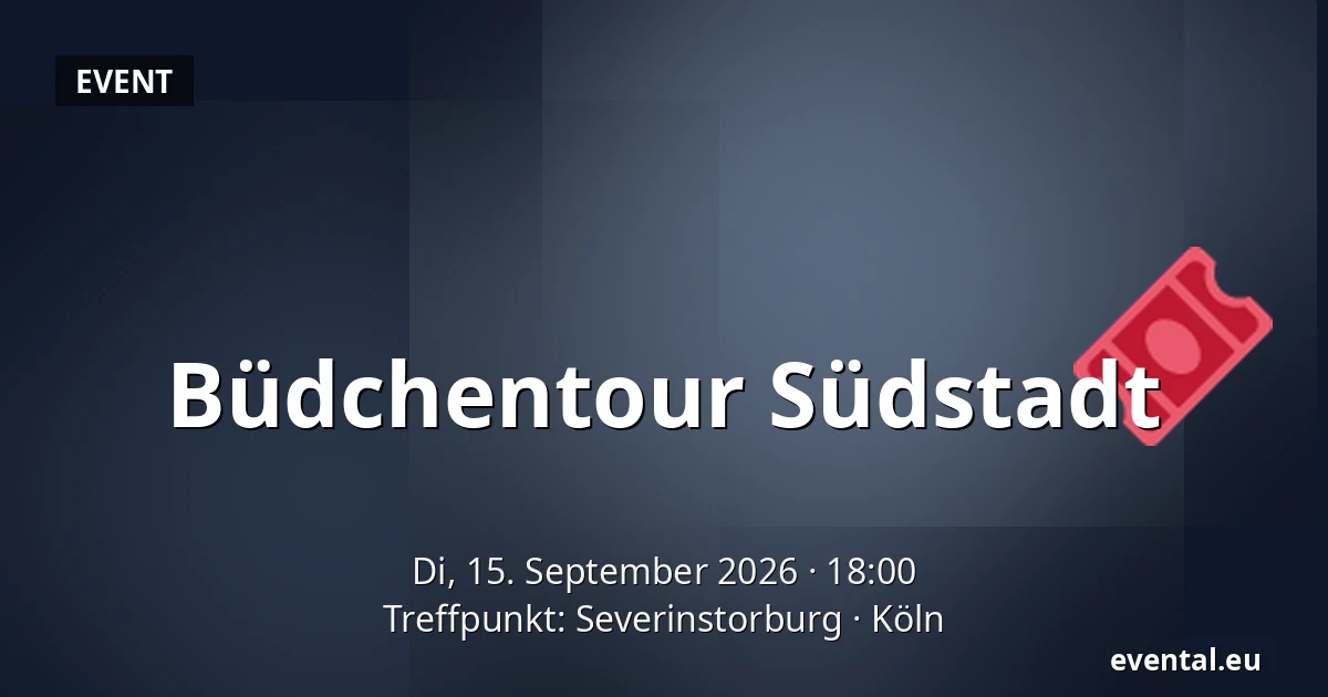 Büdchentour Südstadt — Treffpunkt: Severinstorburg, Köln