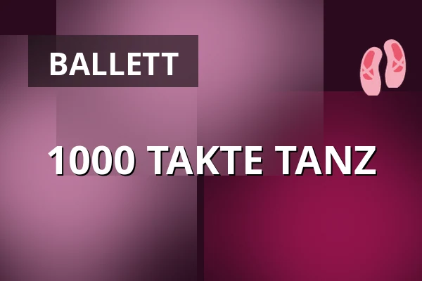 1000 TAKTE TANZ — Volkstheater Wien, Wien