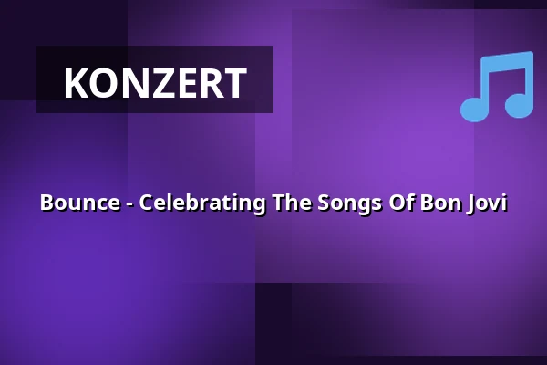 Bounce - Celebrating The Songs Of Bon Jovi — Colos-Saal, Aschaffenburg