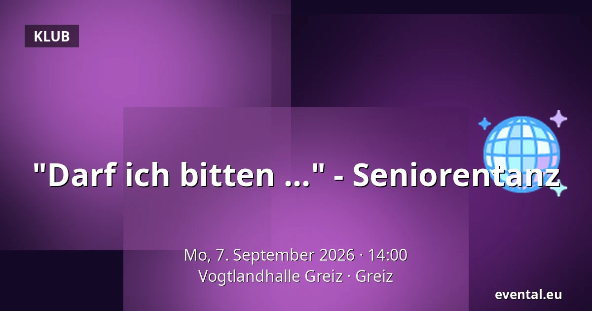 "Darf ich bitten ..." - Seniorentanz — Vogtlandhalle Greiz, Greiz