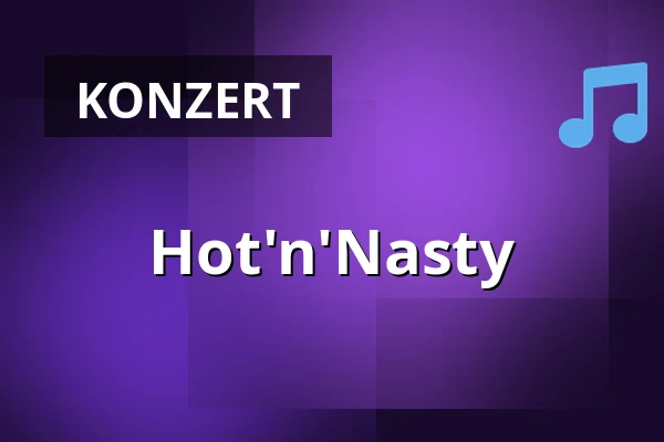 Hot'n'Nasty — Kulturzentrum Franzis, Wetzlar