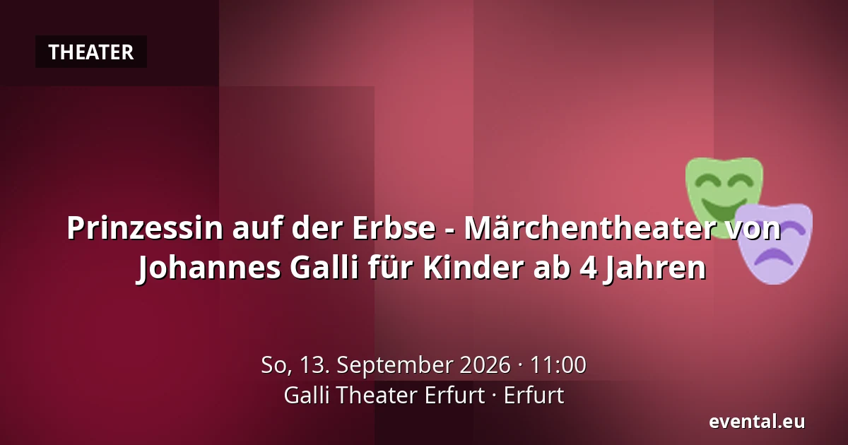 Prinzessin auf der Erbse - Märchentheater von Johannes Galli für Kinder ab 4 Jahren — Galli Theater Erfurt, Erfurt