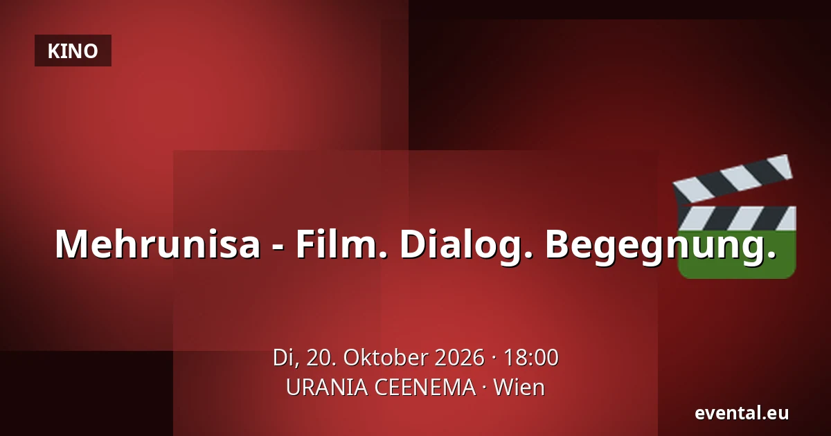 Mehrunisa - Film. Dialog. Begegnung. — URANIA CEENEMA, Wien