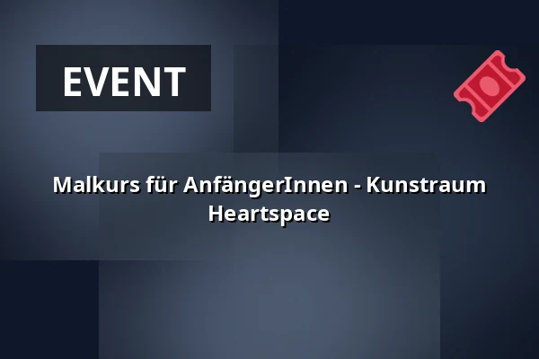 Malkurs für AnfängerInnen - Kunstraum Heartspace — Kunstraum Heartspace, Berlin