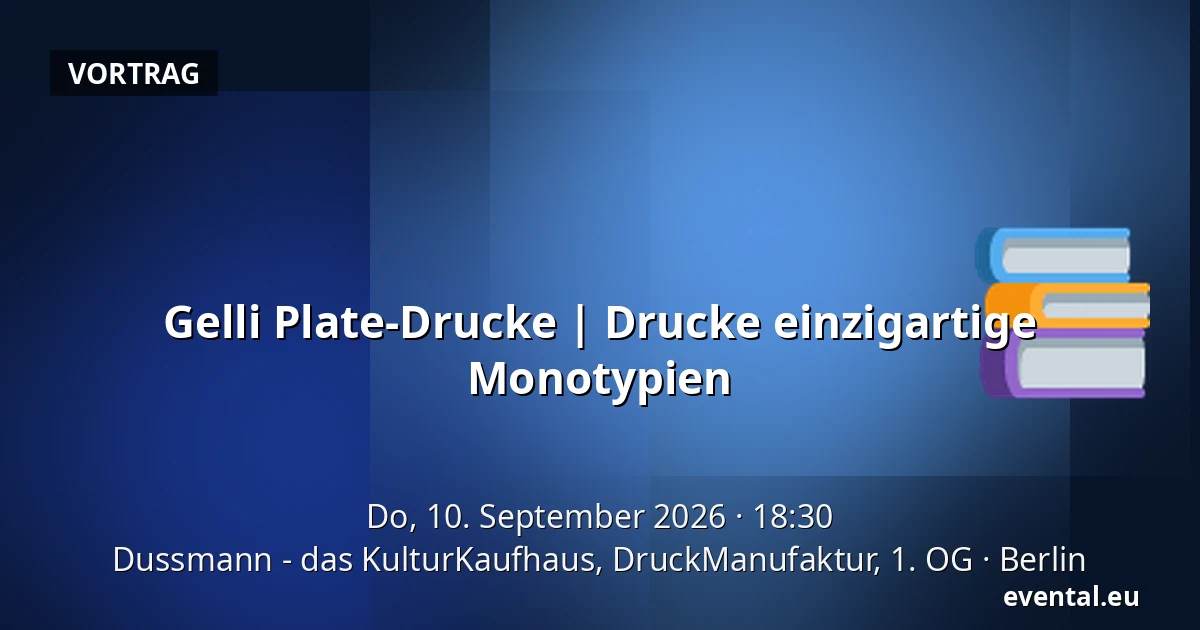 Gelli Plate-Drucke | Drucke einzigartige Monotypien — Dussmann - das KulturKaufhaus, DruckManufaktur, 1. OG, Berlin