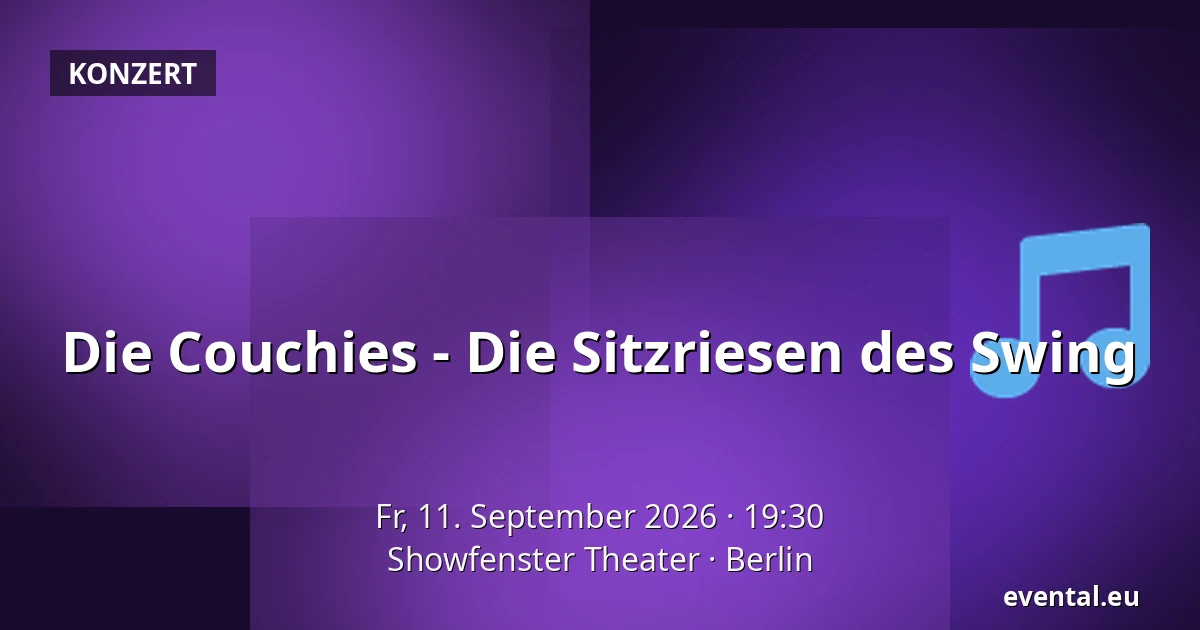 Die Couchies - Die Sitzriesen des Swing — Showfenster Theater, Berlin