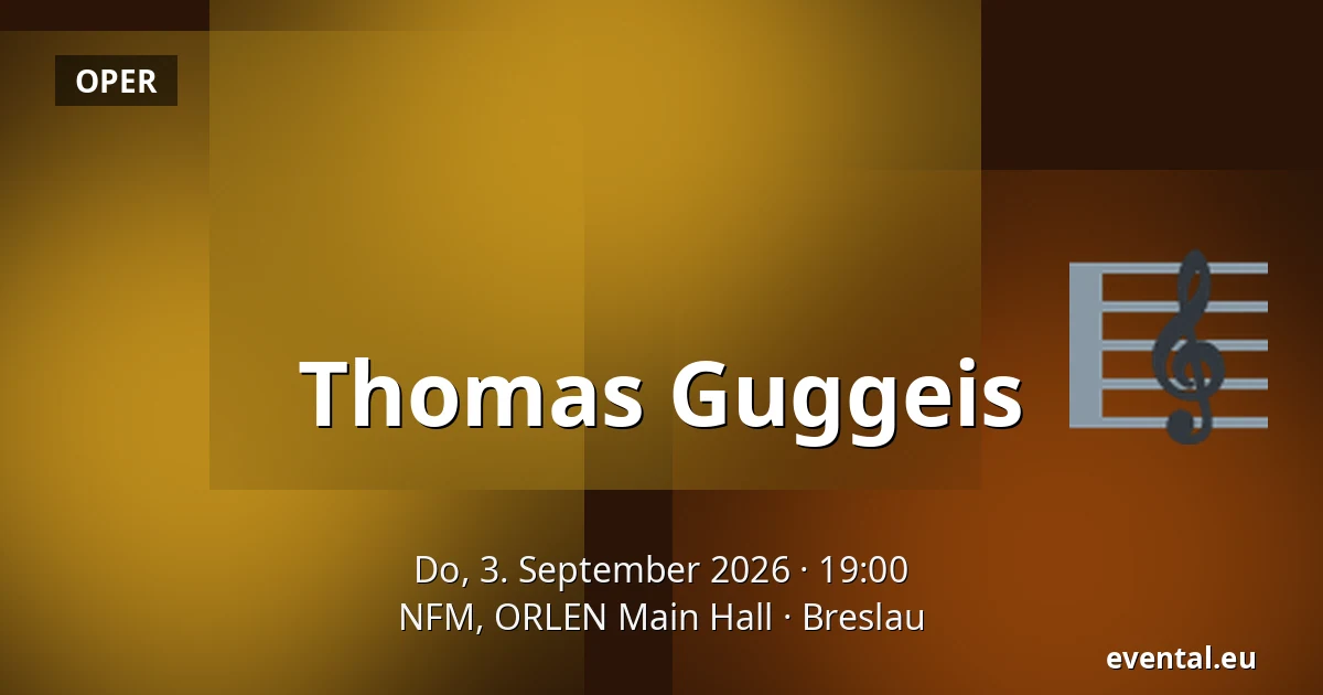 Thomas Guggeis — NFM, ORLEN Main Hall, Breslau