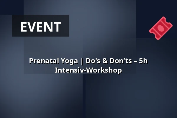 Prenatal Yoga | Do's & Don’ts – 5h Intensiv-Workshop — YogaCircle Berlin Akademie, Berlin