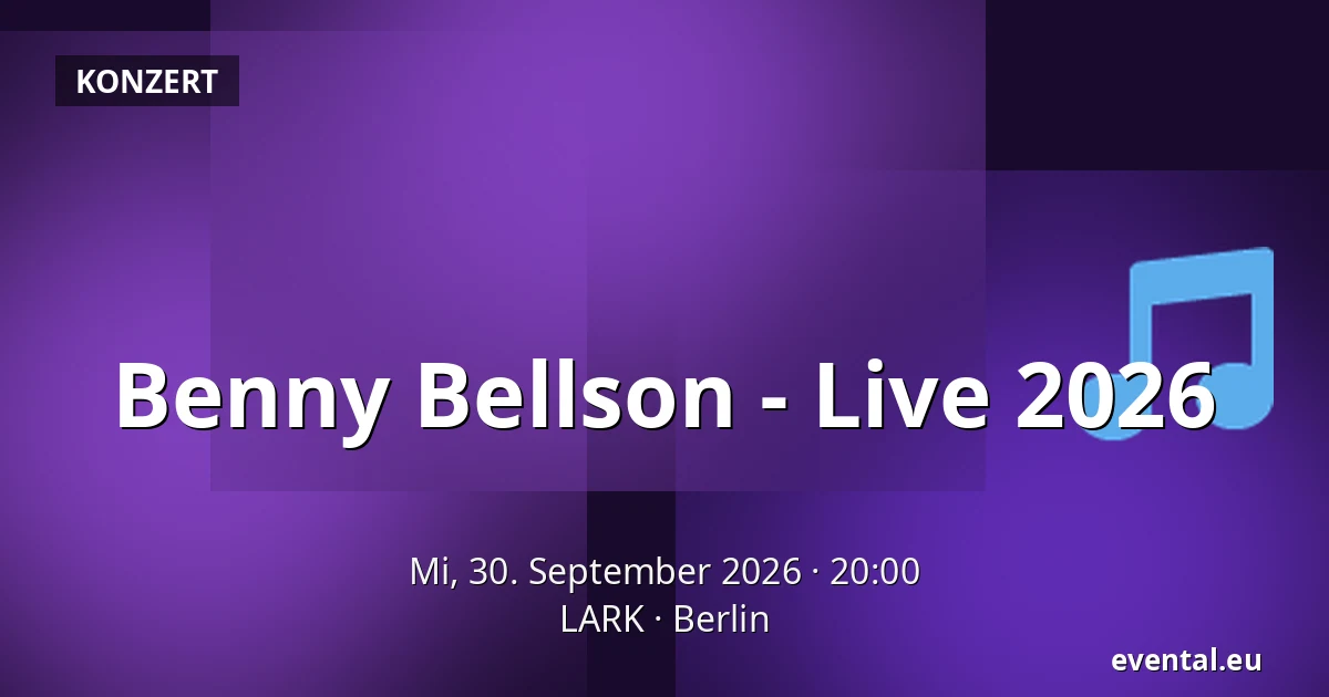 Benny Bellson - Live 2026 — LARK, Berlin