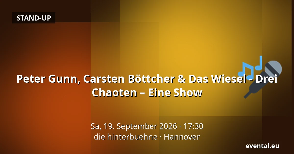 Peter Gunn, Carsten Böttcher & Das Wiesel - Drei Chaoten – Eine Show — die hinterbuehne, Hannover