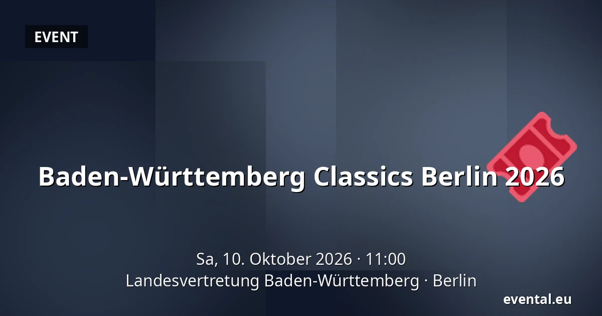 Baden-Württemberg Classics Berlin 2026 — Landesvertretung Baden-Württemberg, Berlin