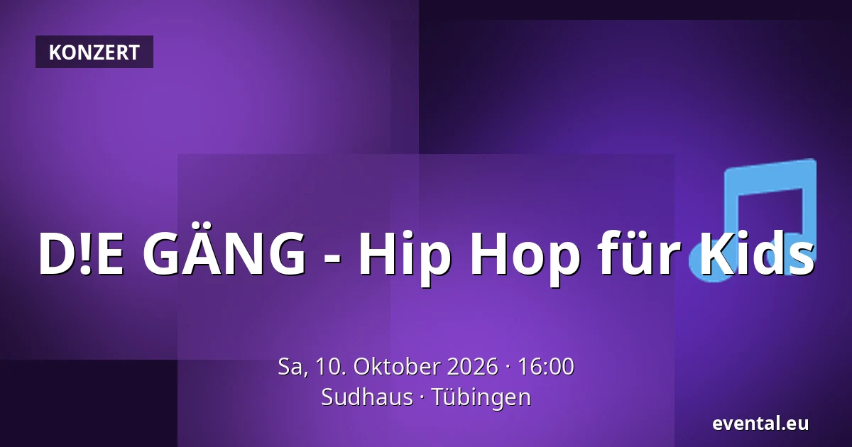 D!E GÄNG - Hip Hop für Kids — Sudhaus, Tübingen