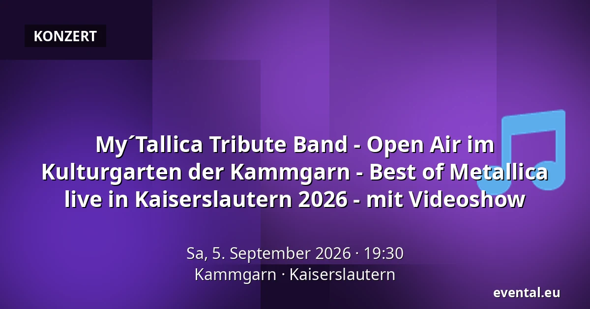 My´Tallica Tribute Band - Open Air im Kulturgarten der Kammgarn - Best of Metallica live in Kaiserslautern 2026 - mit Videoshow — Kammgarn, Kaiserslautern