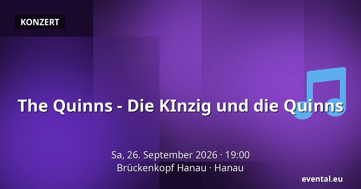 The Quinns - Die KInzig und die Quinns — Brückenkopf Hanau, Hanau